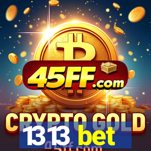 1313 bet